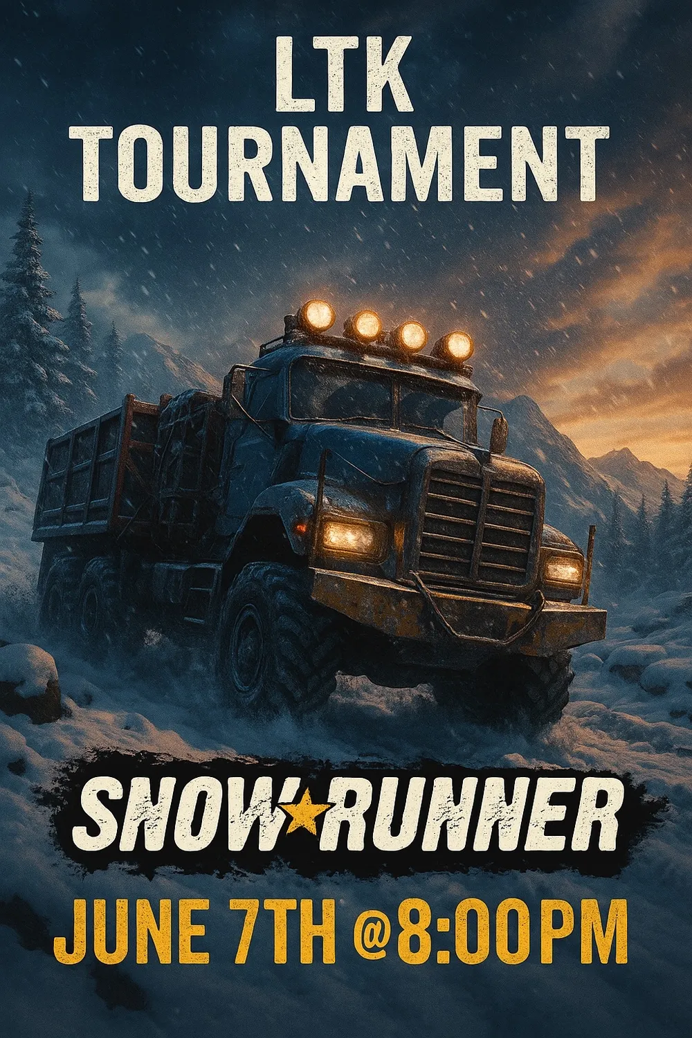 LTK Tournament: Snowrunner, June 7th at 8 PM, a truck pushing through deep snow.